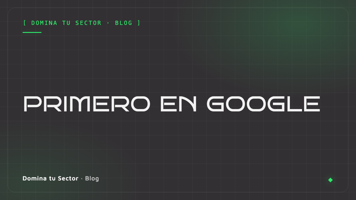 Cómo aparecer el primero en Google en 2026 (guía para negocios)
