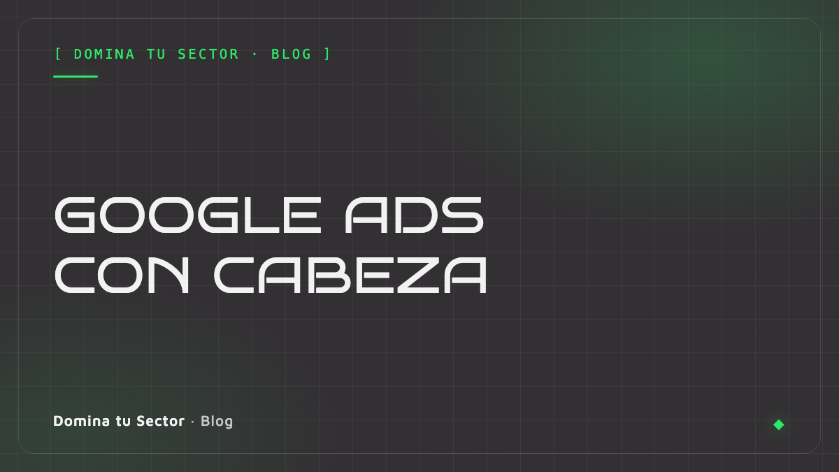 Google Ads para pymes: cómo invertir 300 € al mes con cabeza